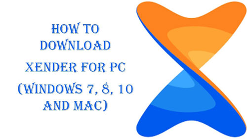 Xender App For Pc Download On Windows 7 8 10 2021 Update