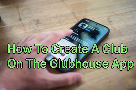 How To Create A Club On The Clubhouse App