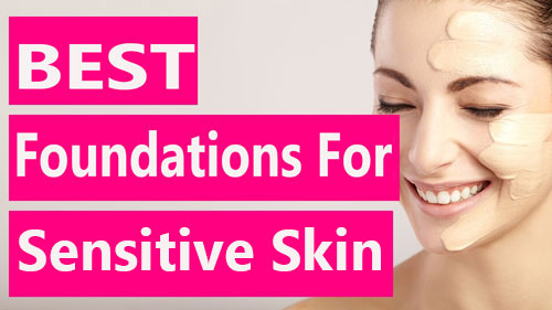 Best Foundations for Sensitive Skin