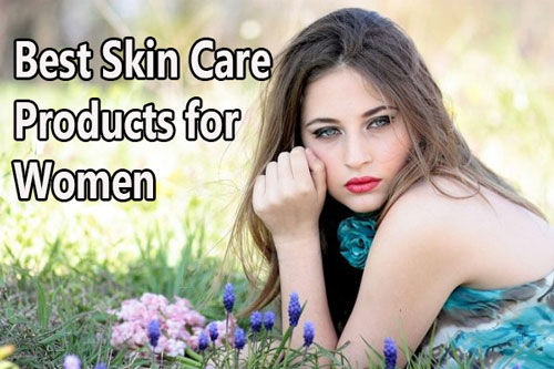 Best Skin Care Products for Women
