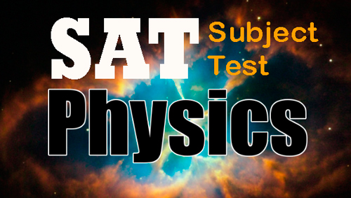 SAT Subject Tests Physics